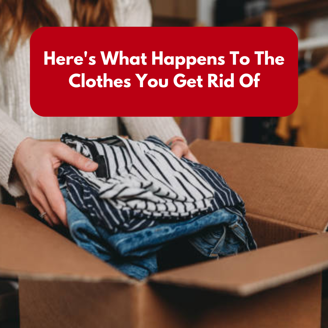 What Happens To The Clothes You Get Rid Of