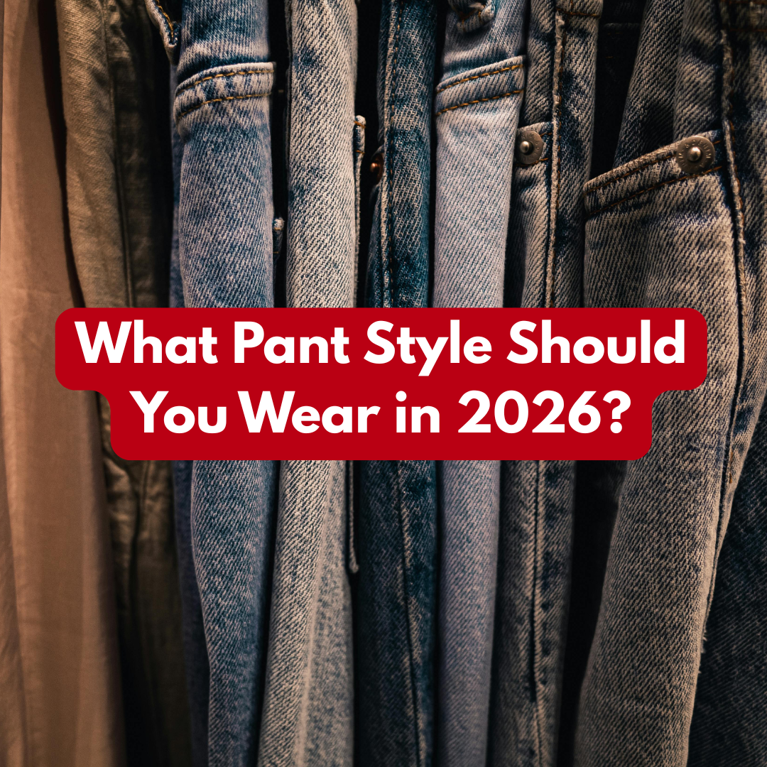 What Pant Style Should You Wear?