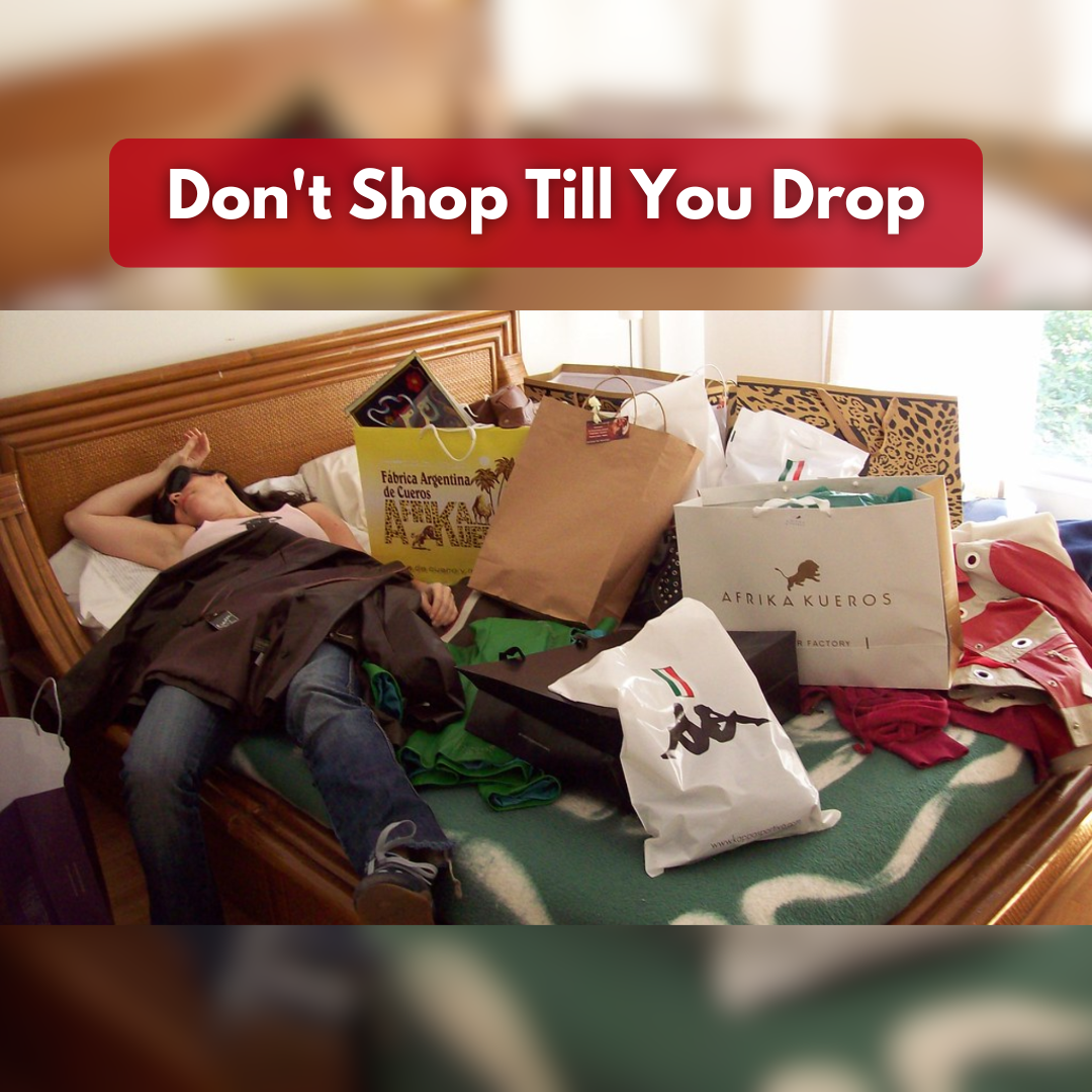 Don't Shop Till You Drop